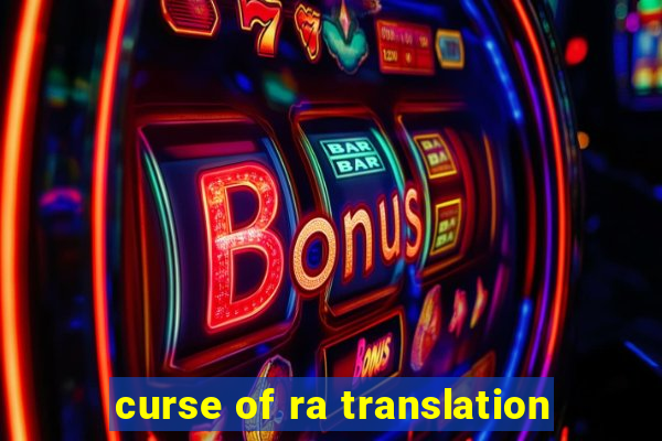 curse of ra translation